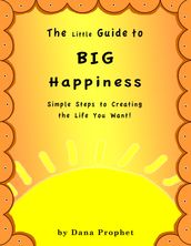 The Little Guide to Big Happiness