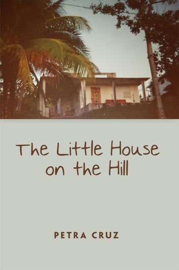 The Little House on the Hill - Petra Cruz