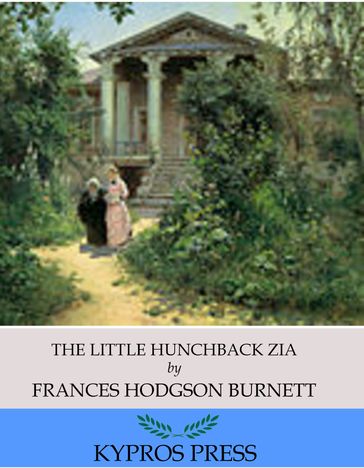 The Little Hunchback Zia - Frances Hodgson Burnett