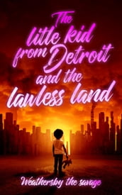 The Little Kid From Detroit and The Lawless Land