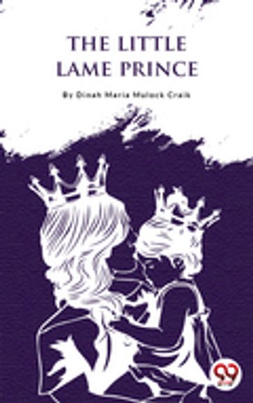 The Little Lame Prince - Dinah Maria Mulock Craik