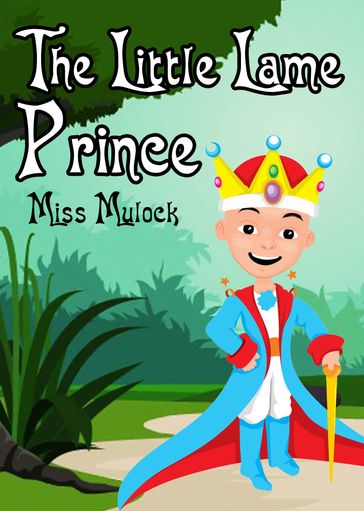 The Little Lame Prince - Miss Mulock