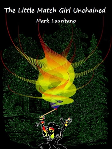 The Little Match Girl Unchained - Mark Lauritano