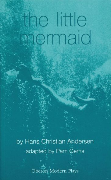 The Little Mermaid - Hans Christian Andersen - Pam Gems