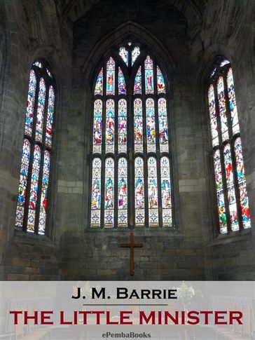 The Little Minister (Annotated) - J. M. Barrie