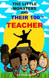 The Little Monsters and Their 100th Teacher