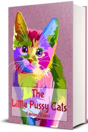 The Little Pussy Cats (Illustrated)