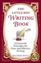 The Little Red Writing Book: 20 Powerful Principles for Clear and Effective Writing (International Edition)