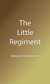 The Little Regiment (Illustrated Edition)