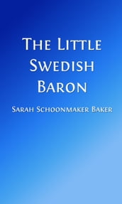 The Little Swedish Baron (Illustrated Edition)