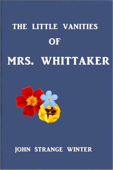 The Little Vanities of Mrs. Witaker - John Strange Winter