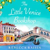 The Little Venice Bookshop: The perfect uplifting and heart-warming romantic comedy to escape with in 2024!