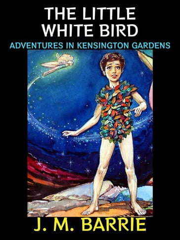 The Little White Bird - J. M. Barrie
