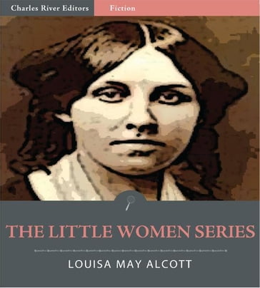 The Little Women Series: All Volumes (Illustrated Edition) - Louisa May Alcott