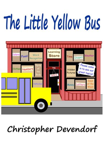 The Little Yellow Bus - Christopher Devendorf