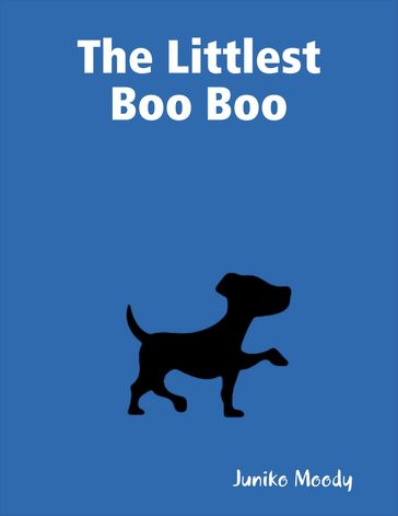 The Littlest Boo Boo - Juniko Moody