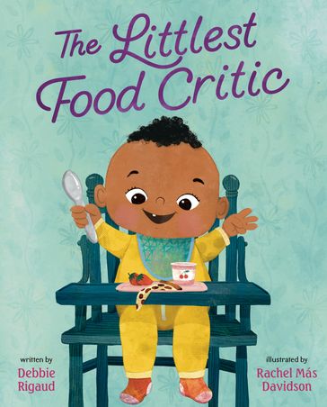 The Littlest Food Critic - Debbie Rigaud