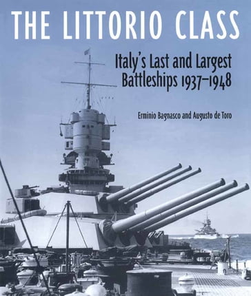 The Littorio Class - Augusto De Toro - Ermingo Bagnasco