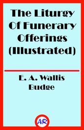 The Liturgy Of Funerary Offerings (Illustrated)