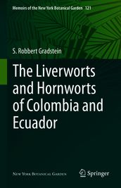 The Liverworts and Hornworts of Colombia and Ecuador