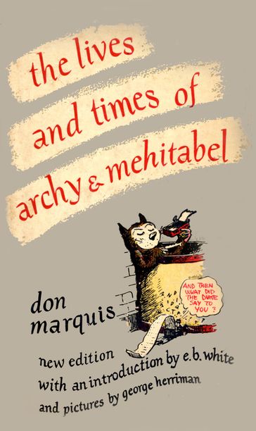 The Lives and Times of Archy and Mehitabel - Don Marquis