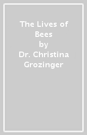 The Lives of Bees