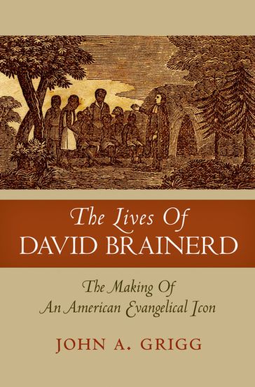 The Lives of David Brainerd - John A Grigg