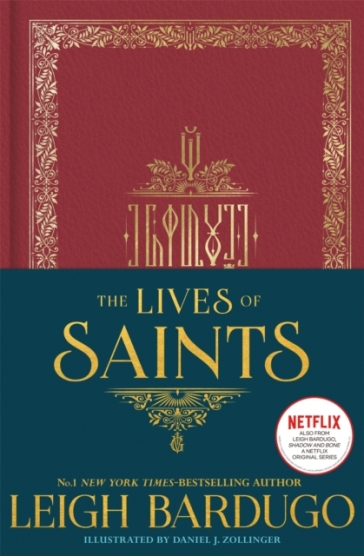The Lives of Saints: As seen in the Netflix original series, Shadow and Bone - Leigh Bardugo