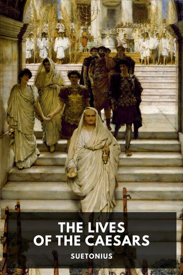 The Lives of the Caesars - Standard eBooks - Suetonius