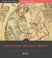 The Lives of the Holy Abbots: Benedict, Ceolfrid, Easterwine, Sigfrid, and Huetberht
