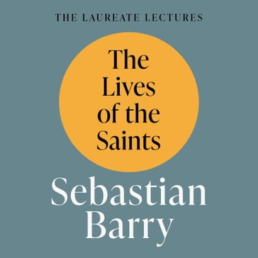 The Lives of the Saints - Sebastian Barry