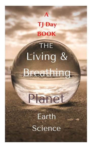 The Living & Breathing Planet - Tj Day