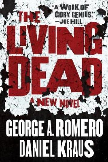 The Living Dead - George A Romero - Daniel Kraus