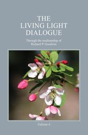 The Living Light Dialogue Volume 6