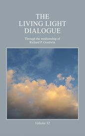 The Living Light Dialogue Volume 12