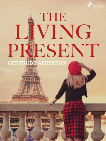 The Living Present - Gertrude Atherton