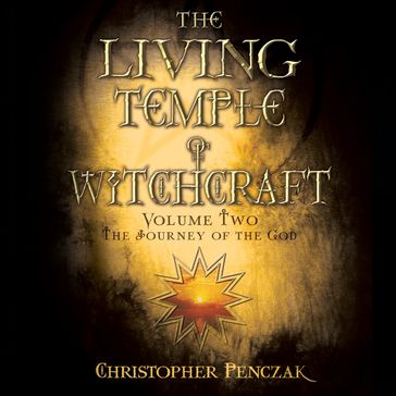 The Living Temple of Witchcraft Volume Two - Christopher Penczak