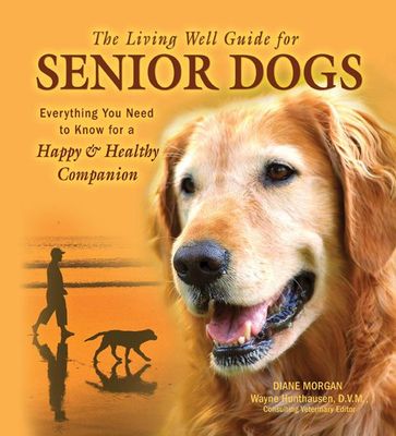 The Living Well Guide to Senior Dogs - Diane Morgan