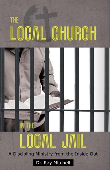 The Local Church in the Local Jail - Dr. Ray Mitchell