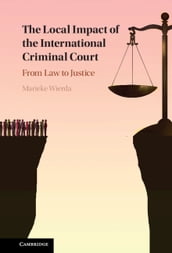 The Local Impact of the International Criminal Court The Local Impact of the International Criminal Court