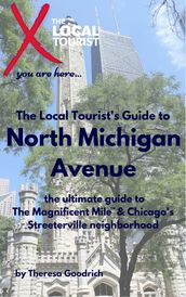 The Local Tourist s Guide to North Michigan Avenue