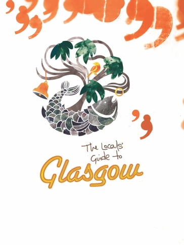 The Locals' Guide to Glasgow - Anne McMeekin - Claudia Monteiro - Owen O
