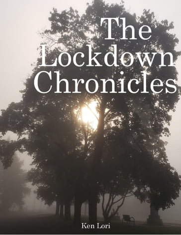 The Lockdown Chronicles - Ken Lori