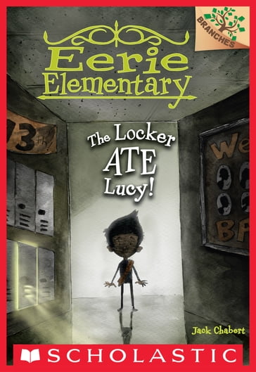 The Locker Ate Lucy!: A Branches Book (Eerie Elementary #2) - Jack Chabert