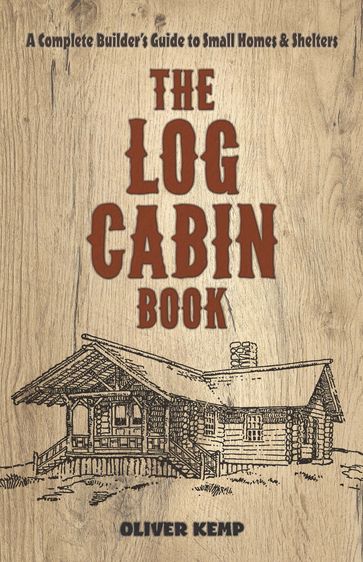 The Log Cabin Book - Oliver Kemp