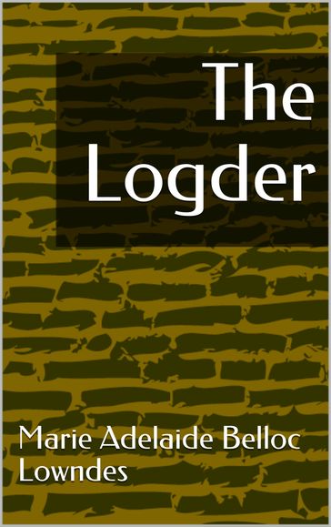 The Logder - Marie Adelaide Belloc Lowndes