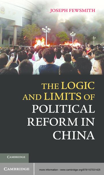 The Logic and Limits of Political Reform in China - Joseph Fewsmith