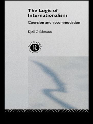 The Logic of Internationalism - Kjell Goldmann