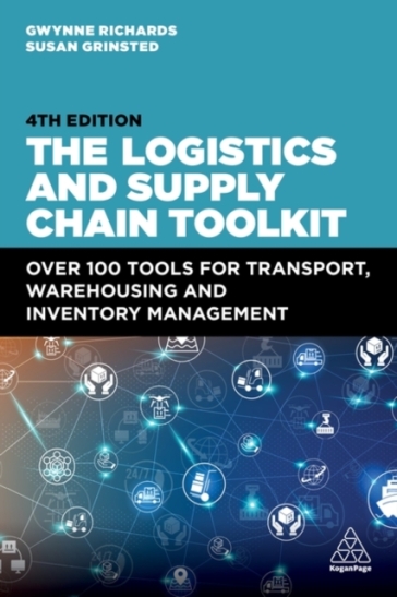 The Logistics and Supply Chain Toolkit - Gwynne Richards - Susan Grinsted