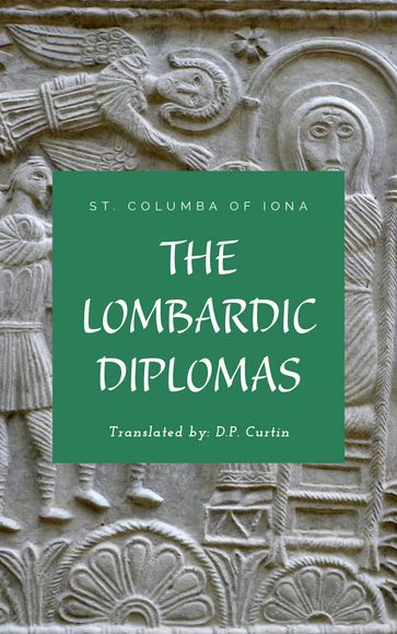 The Lombardic Diplomas - St. Columba of Iona - D.P. Curtin